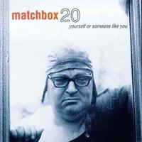 Matchbox Twenty - Yourself or Someone Like You