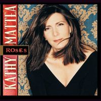 Kathy Mattea - Roses [Import]