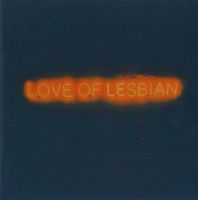 Love Of Lesbian - La Noche Eterna los Dias No Vividos