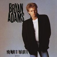 Bryan Adams - You Want It You Got It