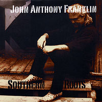 John Anthony Franklin - Southern Roots