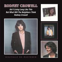 Rodney Crowell - Ain't Living Long Like This