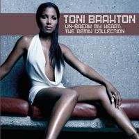 Toni Braxton - Un-Break My Heart: Remix Collection