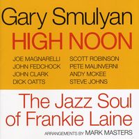 Gary Smulyan - High Noon: The Jazz Soul Of Frankie Laine