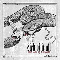 Sick Of It All - Last Act Of Defiance [Import]