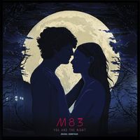 M83 - You and the Night (Original Soundtrack)