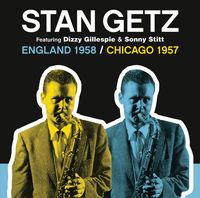 Stan Getz - England 1958/Chicago 1957