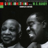 Louis Armstrong - Plays W.C. Handy: Complete Edition