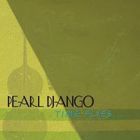 Pearl Django - Time Flies