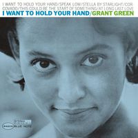 Grant Green - I Want To Hold Your Hand [Vinyl]