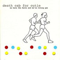 Death Cab for Cutie - We Have the Facts and We're Voting Yes [Vinyl]