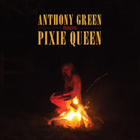 Anthony Green - Pixie Queen