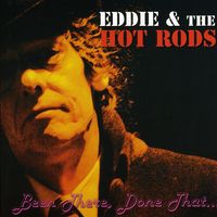 Eddie & The Hot Rods - Been There Done That [Import]