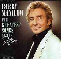 Barry Manilow - Greatest Songs Of The Fifties [Includes Bonus Tracks]
