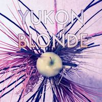 Yukon Blonde - On Blonde