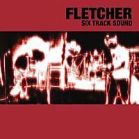 Fletcher - Six Track Sound