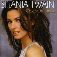 Shania Twain - Come on Over