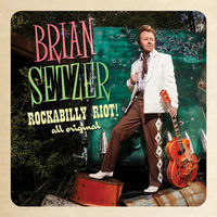 Brian Setzer - Rockabilly Riot All Original