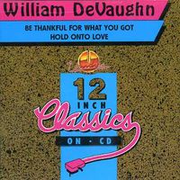 William DeVaughn - Be Thankful For What/Hold On To Love [Import]