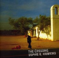 Sophie B. Hawkins - The Crossing