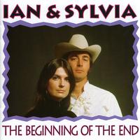 Ian & Sylvia - Beginning Of The End [Import]