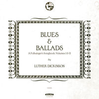 Luther Dickinson - Blues & Ballads (A Folksinger's Songbook) Volumes I & II [Vinyl]