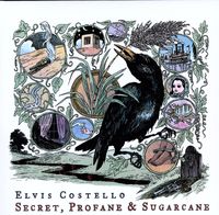 Elvis Costello - Secret, Profane and Sugarcane