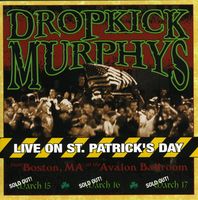 Dropkick Murphys - Live On St. Patrick's Day From Boston, MA
