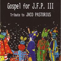 Jaco Pastorius - Gospel For J.F.P. III