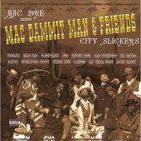 Mac Dre - Mac Dammit Man & Friends: City Slickers [PA]