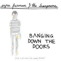 Ezra Furman & The Harpoons - Banging Down the Doors