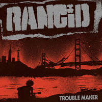 Rancid - Trouble Maker [LP]