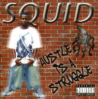 Squid - Hustle Is a Struggle