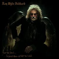 Ray Wylie Hubbard - Tell The Devil I'm Gettin' There As Fast As I Can