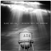Blake Shelton - Bringing Back the Sunshine