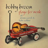 Bobby Broom - Bobby Broom Plays for Monk