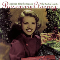Rosemary Clooney - Songs From White Christmas and Other Yuletide Favorites