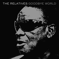 The Relatives - Goodbye World [Vinyl]