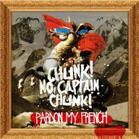Chunk! No, Captain Chunk! - Pardon My French [Import]