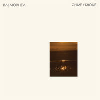 Balmorhea - Chime / Shone