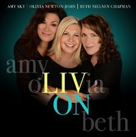 Olivia Newton John, Beth Neilsen Chapman & Amy Sky - Liv On