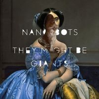 They Might Be Giants - Nanobots [Import]