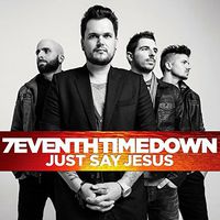 7eventh Time Down - Just Say Jesus
