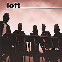 Loft - Pavement