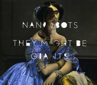 They Might Be Giants - Nanobots [Import]