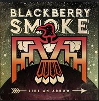 Blackberry Smoke - Like An Arrow [Vinyl]
