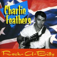 Charlie Feathers - Rare & Unissued Recordings [Import]