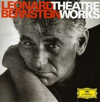 Leonard Bernstein - Bernstein: Theatre Works