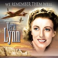 Vera Lynn - We Remember Them Well