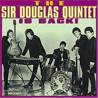 The Sir Douglas Quintet - Is Back!